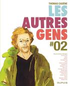 Couverture du livre « Les autres gens Tome 2 » de Collectif . et Thomas Cadene aux éditions Dupuis