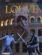 Couverture du livre « Les fils de la louve t.5 ; la louve au faisceau » de Weber/Liotti aux éditions Lombard