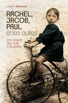 Couverture du livre « Rachel, Jacob, Paul et les autres ; les Juifs à Bruxelle entre crise et guerrs » de Lieven Saerens aux éditions Mardaga