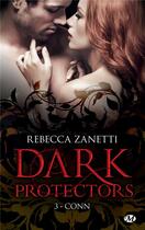 Couverture du livre « Dark protectors Tome 3 : Conn » de Rebecca Zanetti aux éditions Milady