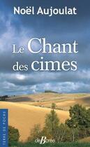 Couverture du livre « Le chant des cimes » de Noel Aujoulat aux éditions De Boree