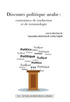 Couverture du livre « Discours politique arabe - contraintes de traduction et de terminologie » de Khalfallah N. aux éditions Pu De Nancy