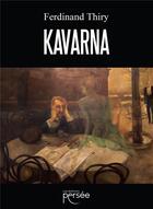 Couverture du livre « Kavarna » de Ferdinand Thiry aux éditions Persee