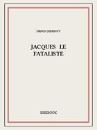 Couverture du livre « Jacques le fataliste » de Denis Diderot aux éditions Bibebook