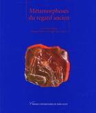 Couverture du livre « Métamorphoses du regard ancien » de Evelyne Prioux aux éditions Pu De Paris Nanterre