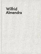 Couverture du livre « Wilfrid Almendra » de Zoe Gray aux éditions Les Presses Du Reel