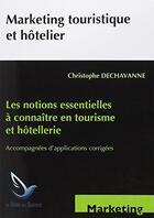 Couverture du livre « Marketing touristique et hôtelier » de Christophe Dechavanne aux éditions Genie Des Glaciers