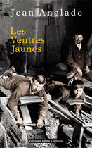 Couverture du livre « Les Ventres Jaunes » de Jean Anglade aux éditions Libra Diffusio