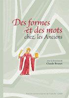 Couverture du livre « Des formes et des mots chez les anciens » de Claude Brunet aux éditions Pu De Franche Comte