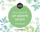 Couverture du livre « La petite boite pour devenir un parent serein » de Alice Regnier aux éditions Contre-dires