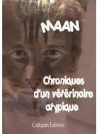 Couverture du livre « Chroniques d'un veterinaire atypique » de Maan aux éditions Coetquen