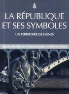 Couverture du livre « La République et ses symboles ; un territoire de signes » de Monnier Cohen et Evelyne Cohen aux éditions Editions De La Sorbonne