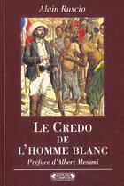 Couverture du livre « Le credo de l'homme blanc » de Alain Ruscio aux éditions Complexe