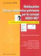 Couverture du livre « Reeducation thoraco-abdomino pelvienne par le concept abdo-mg » de Luc Guillarme aux éditions Frison Roche