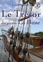 Couverture du livre « Le téesor du pirate La Buse » de Yves Manglou aux éditions Orphie