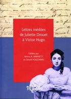 Couverture du livre « Lettres inedites de Juliette Drouet à Victor Hugo » de Juliette Drouet aux éditions Presses Universitaires De Rouen Et Du Havre