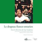 Couverture du livre « Le drapeau franco-ontarien » de Gaudreau Guy aux éditions Editions Prise De Parole