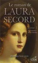 Couverture du livre « Le roman de Laura Secord t.1 ; la naissance d'une héroïne » de Richard Gougeon aux éditions Les Editeurs Reunis