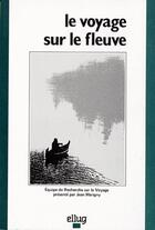 Couverture du livre « Le voyage sur le fleuve » de Jean Marigny aux éditions Uga Éditions