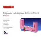 Couverture du livre « Diagnostic radiologique dentaire et facial ; exercices » de  aux éditions Parresia