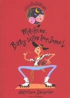 Couverture du livre « Machine baby sitter trop super » de Véronique Saüquère-Hubert aux éditions Frimousse