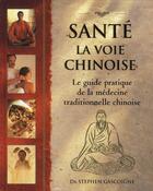 Couverture du livre « Santé ; la voie chinoise (2e édition) » de Stephen Gascoigne aux éditions De L'eveil