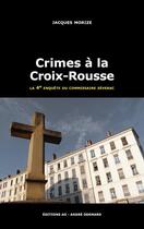 Couverture du livre « Crimes à la Croix-Rousse » de Morize Jacques aux éditions Editions Ao
