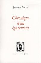 Couverture du livre « Chronique d'un égarement » de Jacques Ancet aux éditions Lettres Vives