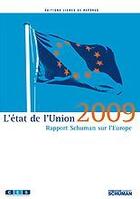 Couverture du livre « L'état de l'union ; rapport Schuman 2009 sur l'Europe » de Chopin et Foucher aux éditions Lignes De Reperes
