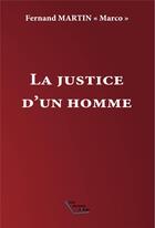 Couverture du livre « La justice d'un homme » de Martin Fernand aux éditions Les Auteurs Libres