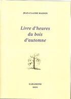 Couverture du livre « Livre d'heures du bois d'autome » de Jean-Claude Masson aux éditions Garamond