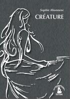 Couverture du livre « Créature » de Sophie Abonnenc aux éditions Les Netscripteurs