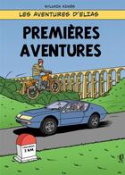 Couverture du livre « Les aventures d'Elias Tome 5 : premières aventures » de Sylvain Aimes aux éditions Jihem Editions