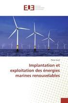 Couverture du livre « Implantation et exploitation des energies marines renouvelables » de Pierre Sorel aux éditions Editions Universitaires Europeennes