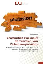 Couverture du livre « Construction d un projet de formation sous l admission provisoire » de Voser-S aux éditions Editions Universitaires Europeennes