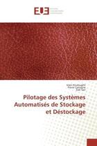 Couverture du livre « Pilotage des systemes automatises de stockage et destockage » de Imen Kouloughli aux éditions Editions Universitaires Europeennes