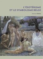 Couverture du livre « L'ésoterisme et le symbolisme belge » de Sebastien Clerbois aux éditions Pandora Belgique