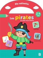 Couverture du livre « Ma valisette 2-4 ans - les pirates » de  aux éditions Le Ballon