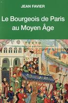 Couverture du livre « Le bourgeois de Paris au Moyen Age » de Jean Favier aux éditions Tallandier