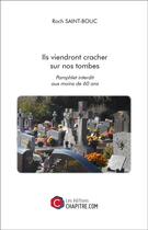 Couverture du livre « Ils viendront cracher sur nos tombes » de Roch Saint-Bouc aux éditions Chapitre.com