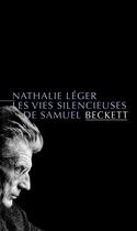 Couverture du livre « Les Vies silencieuses de Samuel Beckett » de Nathalie Léger aux éditions Allia