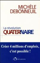 Couverture du livre « La révolution quaternaire » de Michele Debonneuil aux éditions L'observatoire