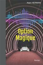 Couverture du livre « Option magique » de Herman Alain aux éditions Bookelis