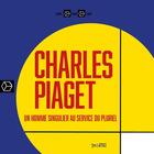 Couverture du livre « Charles Piaget : Un homme singulier au service du pluriel » de Christian Mahieux aux éditions Syllepse