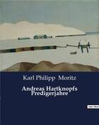 Couverture du livre « Andreas Hartknopfs Predigerjahre » de Karl Philipp Moritz aux éditions Culturea