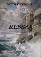 Couverture du livre « Ressac » de Nicole Rengade aux éditions Riqueti