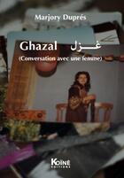 Couverture du livre « Ghazal » de Marjory Dupres aux éditions Koine