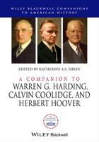 Couverture du livre « A Companion to Warren G. Harding, Calvin Coolidge, and Herbert Hoover » de Katherine A. S. Sibley aux éditions Wiley-blackwell