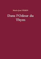 Couverture du livre « Dans l'Odeur du Thym » de Marie-José Perin aux éditions Lulu