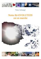 Couverture du livre « Notre ré-évolution » de Tomy Archangel aux éditions Alain Groult